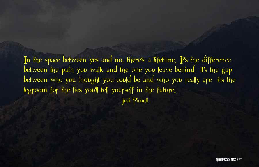 The Path You Walk Quotes By Jodi Picoult The Path You Walk Quotes By Jodi Picoult