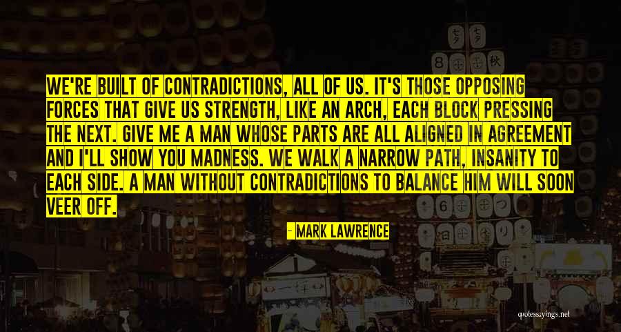 The Path You Walk Quotes By Mark Lawrence The Path You Walk Quotes By Mark Lawrence
