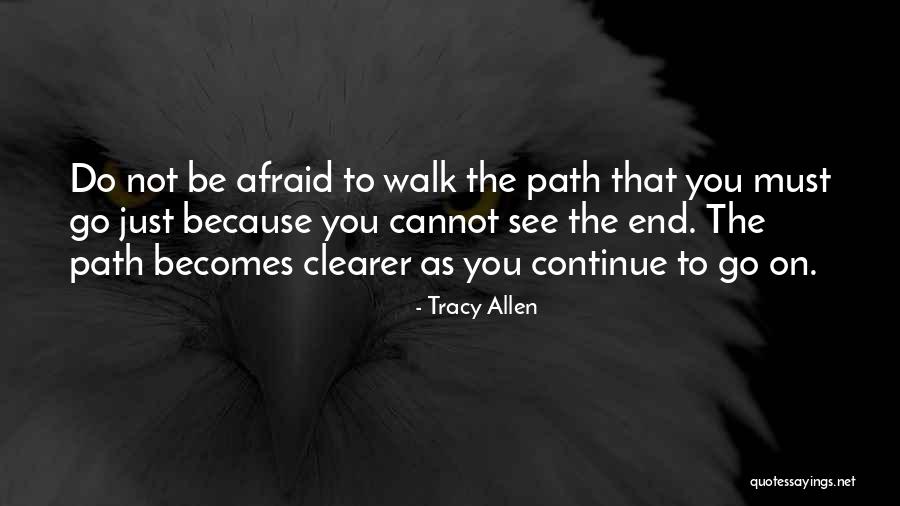 The Path You Walk Quotes By Tracy Allen The Path You Walk Quotes By Tracy Allen