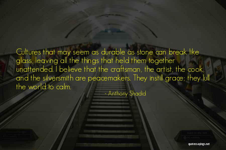 The Peacemakers Quotes By Anthony Shadid The Peacemakers Quotes By Anthony Shadid