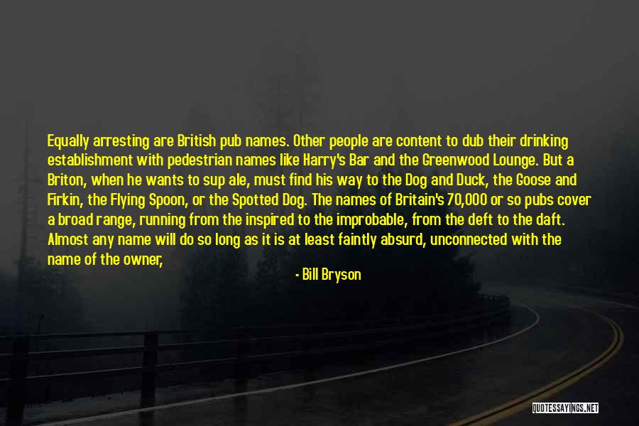 The Pedestrian Quotes By Bill Bryson The Pedestrian Quotes By Bill Bryson