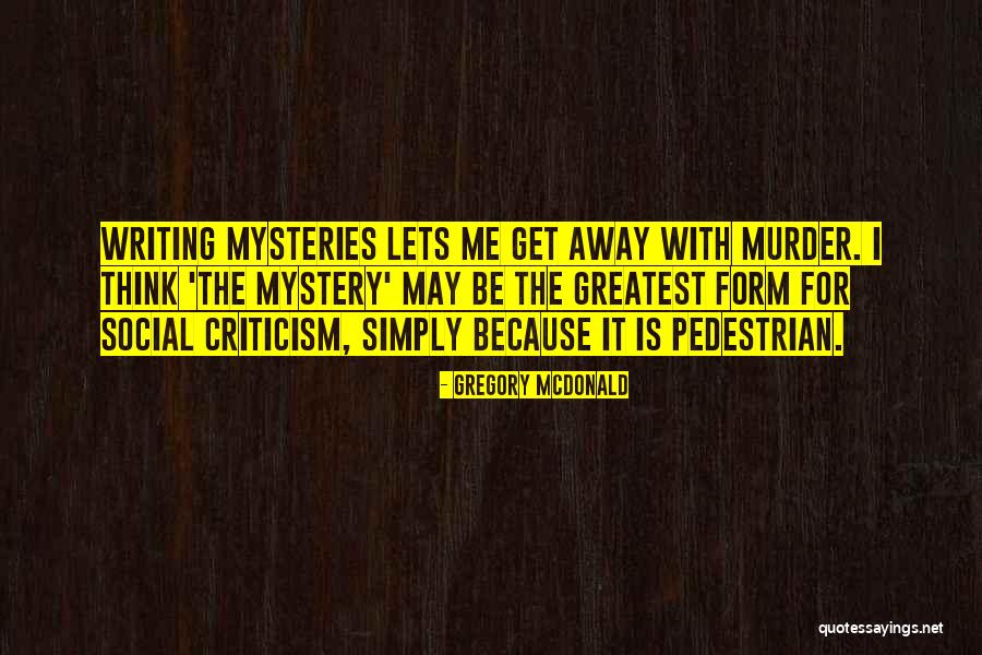 The Pedestrian Quotes By Gregory McDonald The Pedestrian Quotes By Gregory McDonald