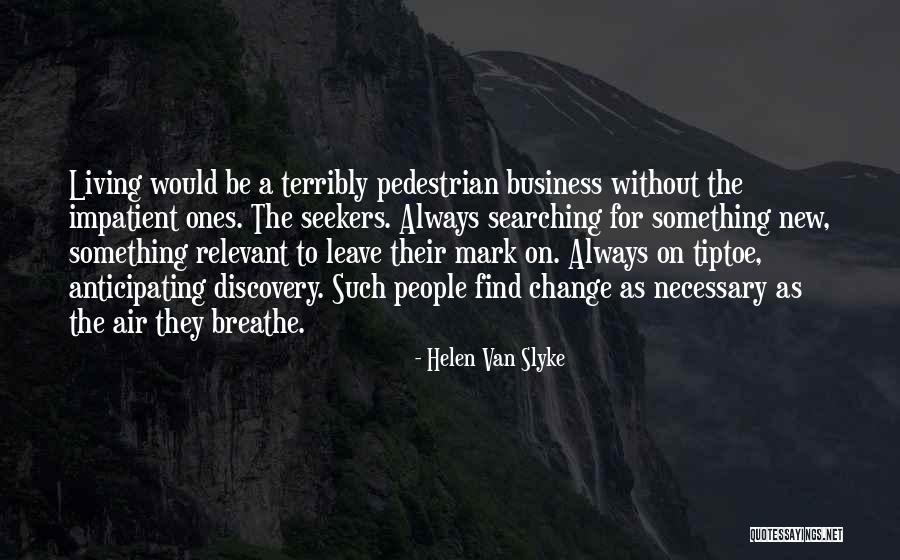 The Pedestrian Quotes By Helen Van Slyke The Pedestrian Quotes By Helen Van Slyke