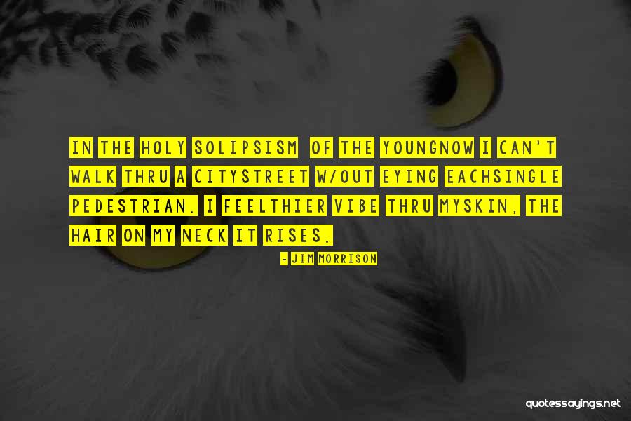The Pedestrian Quotes By Jim Morrison The Pedestrian Quotes By Jim Morrison