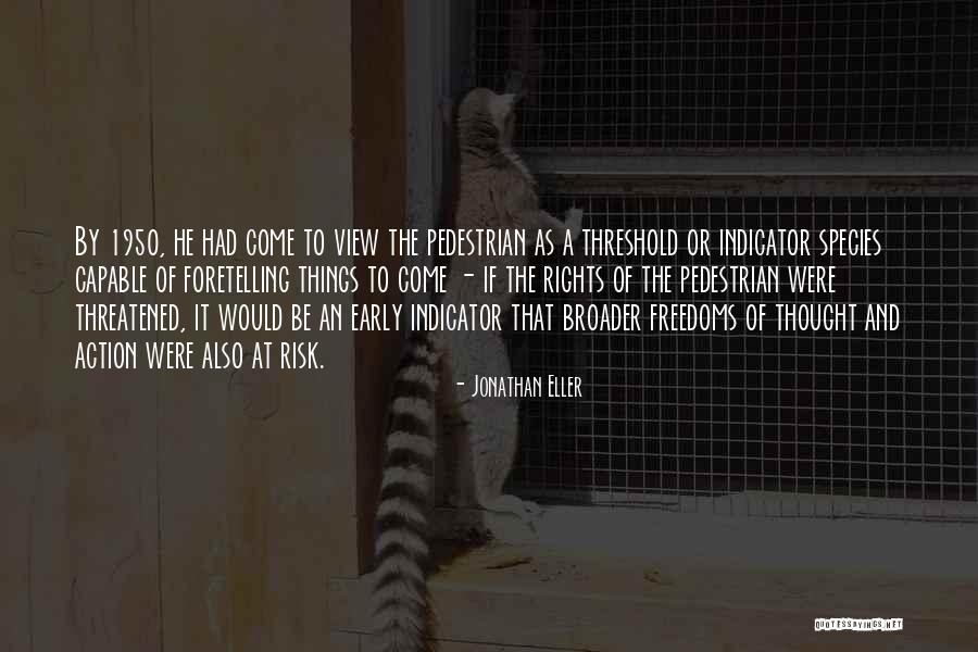 The Pedestrian Quotes By Jonathan Eller The Pedestrian Quotes By Jonathan Eller