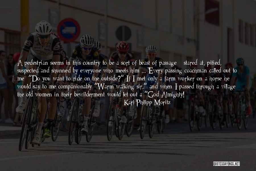 The Pedestrian Quotes By Karl Philipp Moritz The Pedestrian Quotes By Karl Philipp Moritz