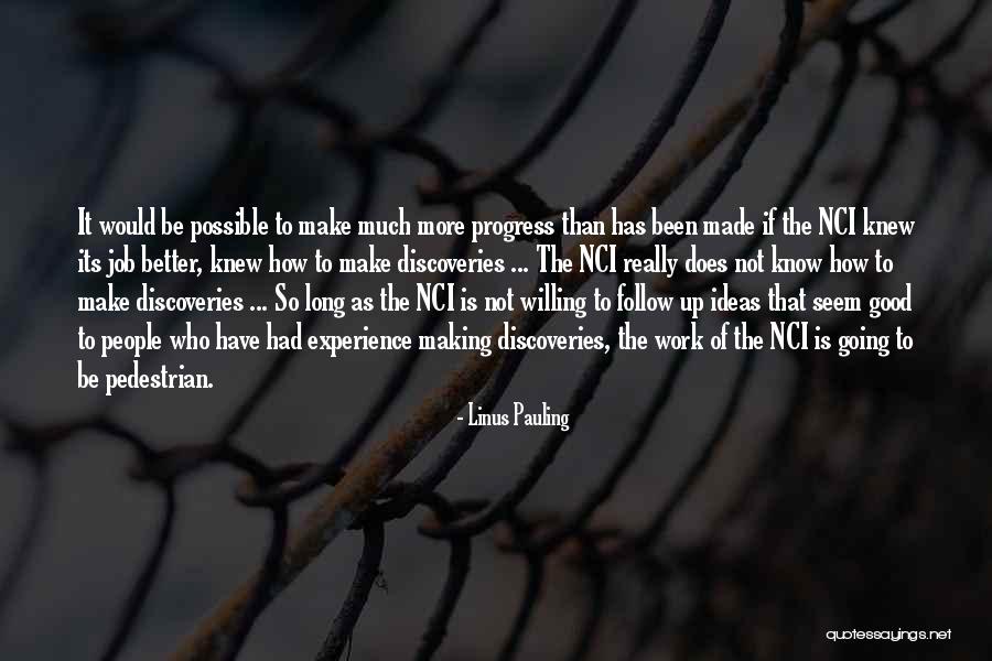 The Pedestrian Quotes By Linus Pauling The Pedestrian Quotes By Linus Pauling