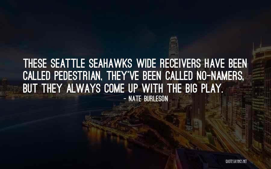 The Pedestrian Quotes By Nate Burleson The Pedestrian Quotes By Nate Burleson