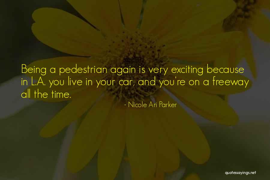 The Pedestrian Quotes By Nicole Ari Parker The Pedestrian Quotes By Nicole Ari Parker