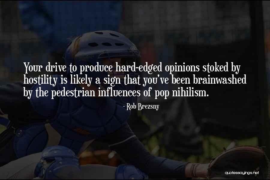 The Pedestrian Quotes By Rob Brezsny The Pedestrian Quotes By Rob Brezsny