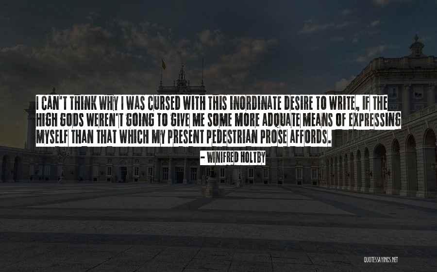 The Pedestrian Quotes By Winifred Holtby The Pedestrian Quotes By Winifred Holtby