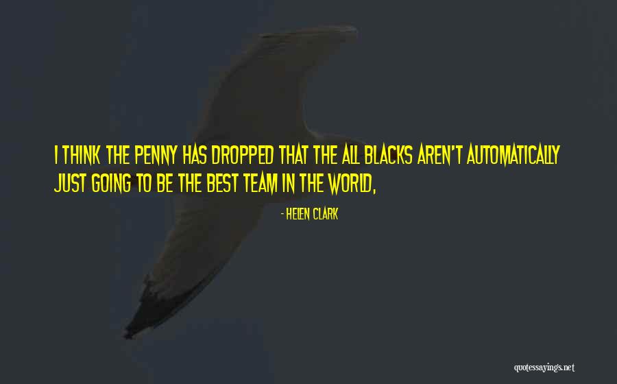 The Penny's Dropped Quotes By Helen Clark The Penny's Dropped Quotes By Helen Clark
