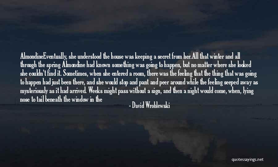 The Pensive Quotes By David Wroblewski The Pensive Quotes By David Wroblewski