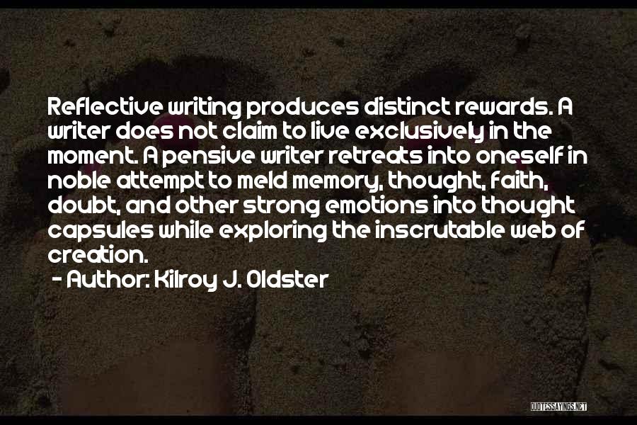The Pensive Quotes By Kilroy J. Oldster