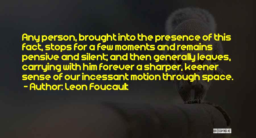 The Pensive Quotes By Leon Foucault