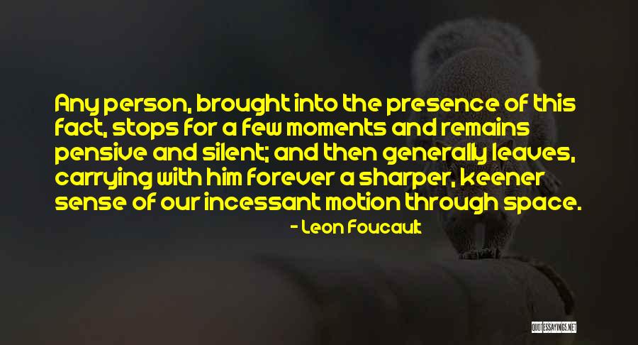 The Pensive Quotes By Leon Foucault