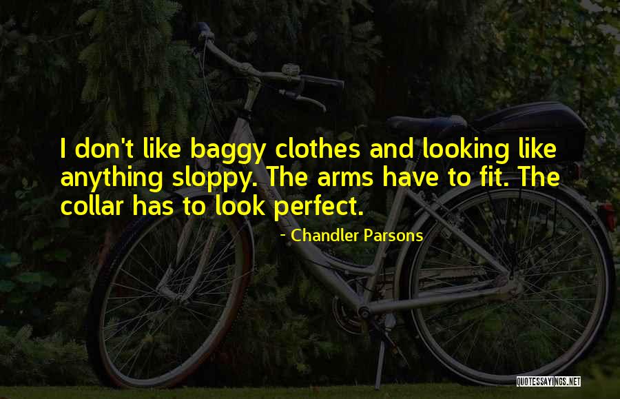 The Perfect Fit Quotes By Chandler Parsons The Perfect Fit Quotes By Chandler Parsons