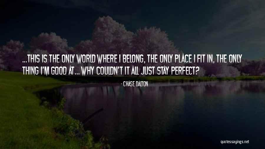 The Perfect Fit Quotes By Chase Dalton The Perfect Fit Quotes By Chase Dalton