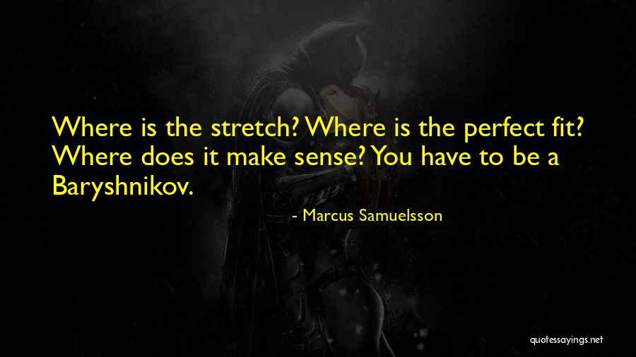 The Perfect Fit Quotes By Marcus Samuelsson The Perfect Fit Quotes By Marcus Samuelsson