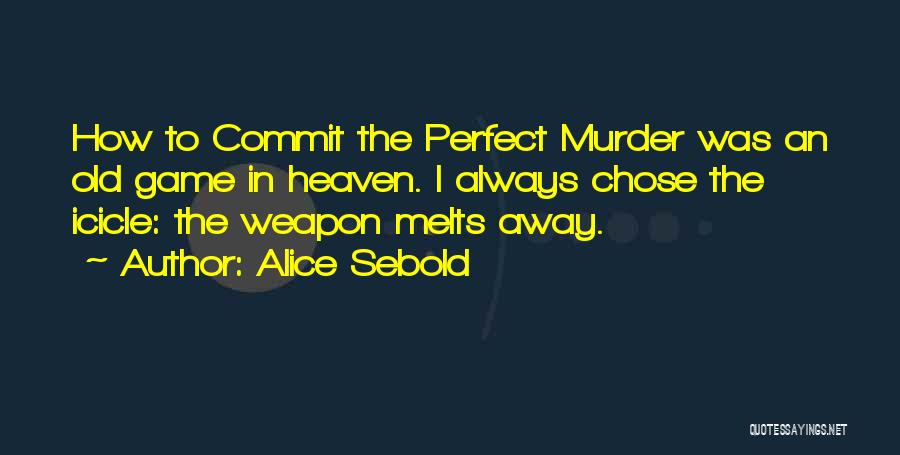 The Perfect Game Quotes By Alice Sebold