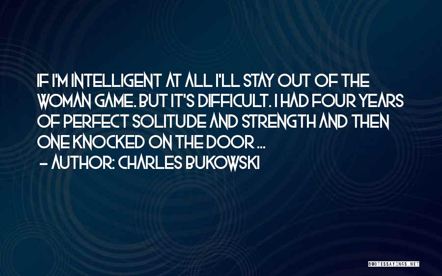 The Perfect Game Quotes By Charles Bukowski