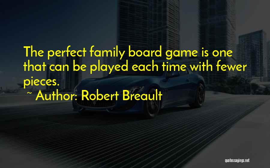 The Perfect Game Quotes By Robert Breault