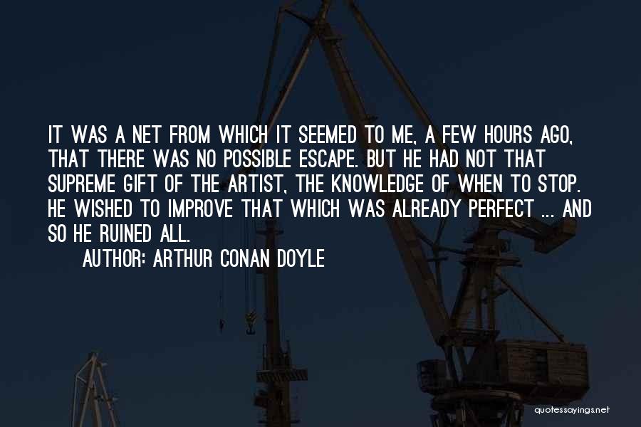 The Perfect Gift Quotes By Arthur Conan Doyle