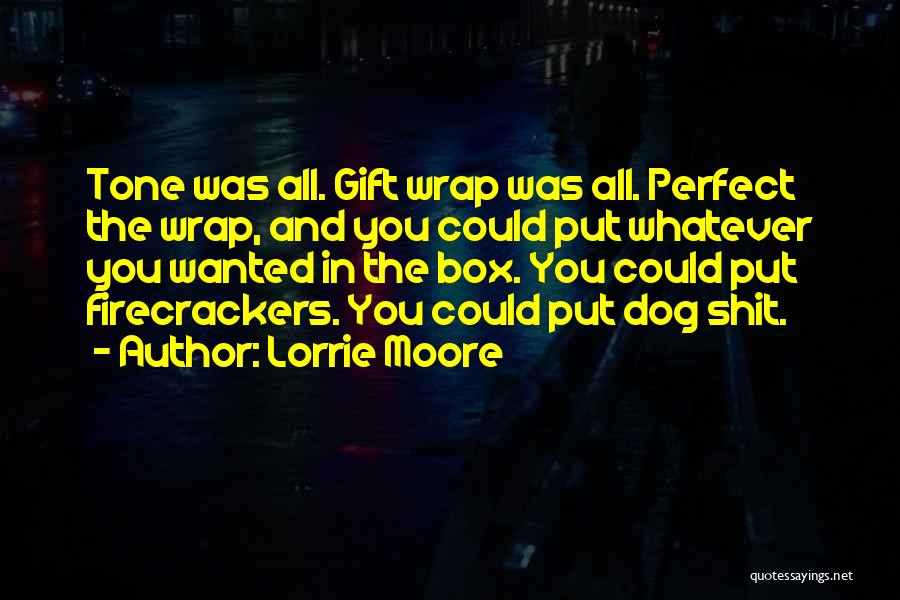 The Perfect Gift Quotes By Lorrie Moore