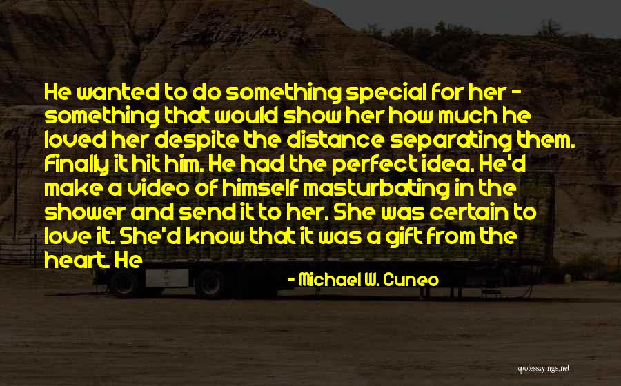 The Perfect Gift Quotes By Michael W. Cuneo