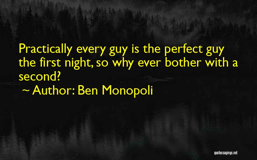 The Perfect Guy Quotes By Ben Monopoli