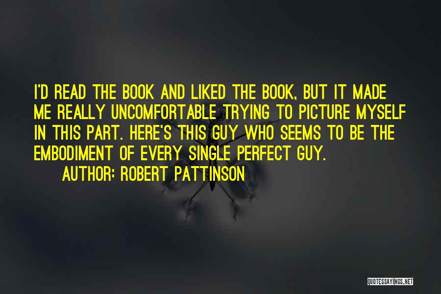 The Perfect Guy Quotes By Robert Pattinson