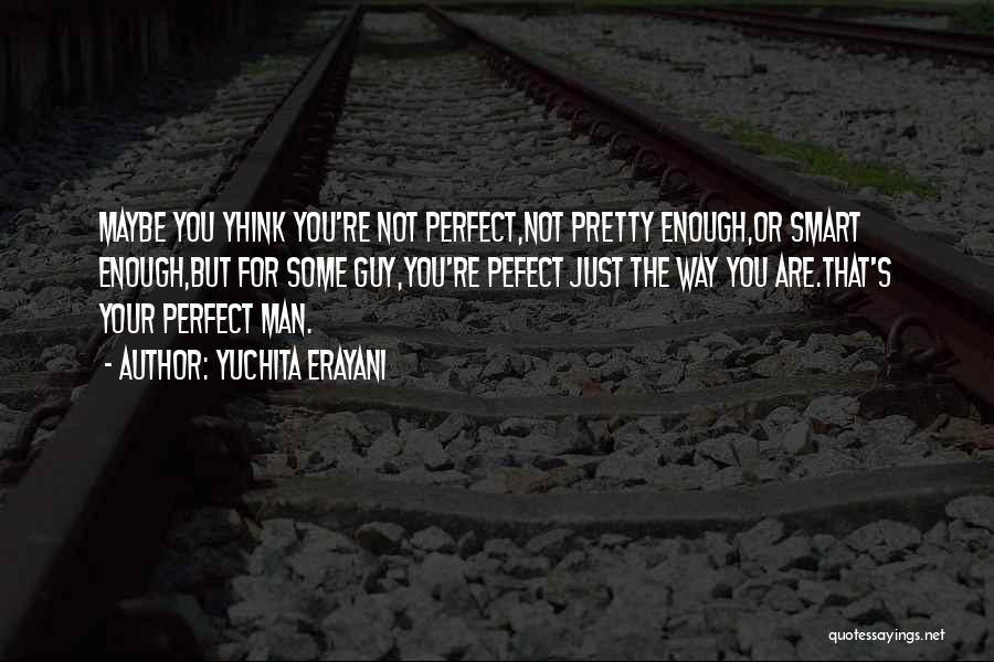 The Perfect Guy Quotes By Yuchita Erayani