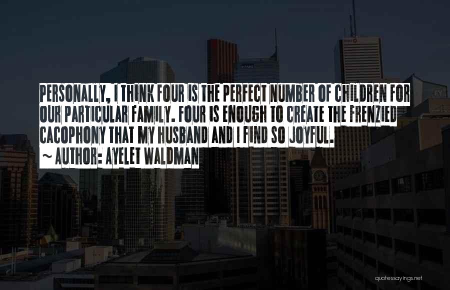 The Perfect Husband Quotes By Ayelet Waldman