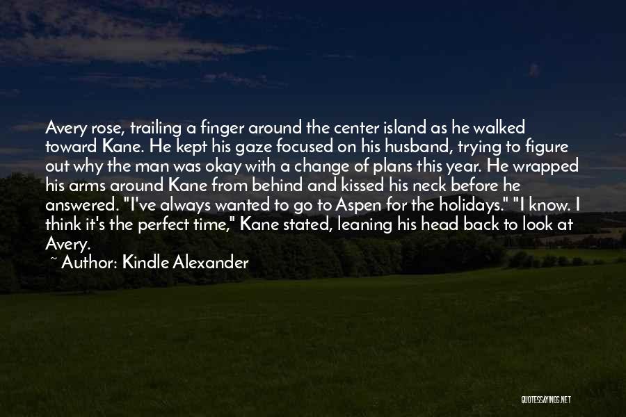 The Perfect Husband Quotes By Kindle Alexander