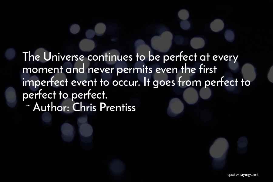 The Perfect Moment Quotes By Chris Prentiss