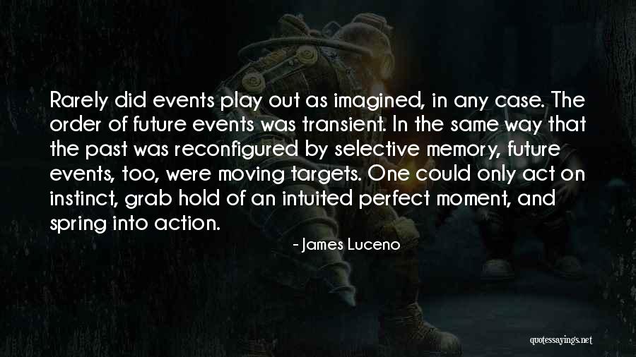 The Perfect Moment Quotes By James Luceno