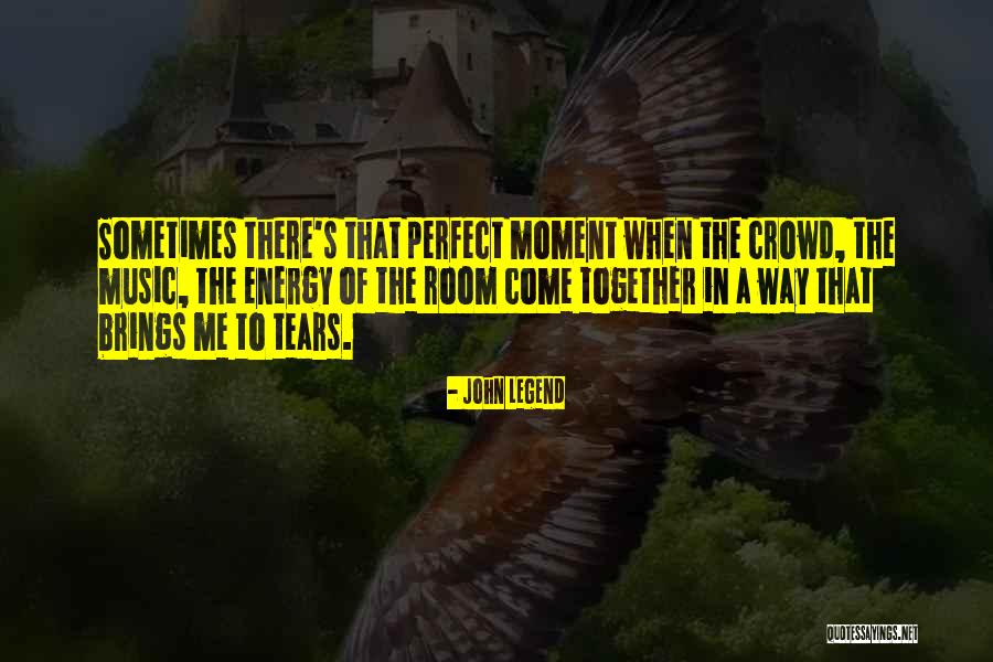 The Perfect Moment Quotes By John Legend