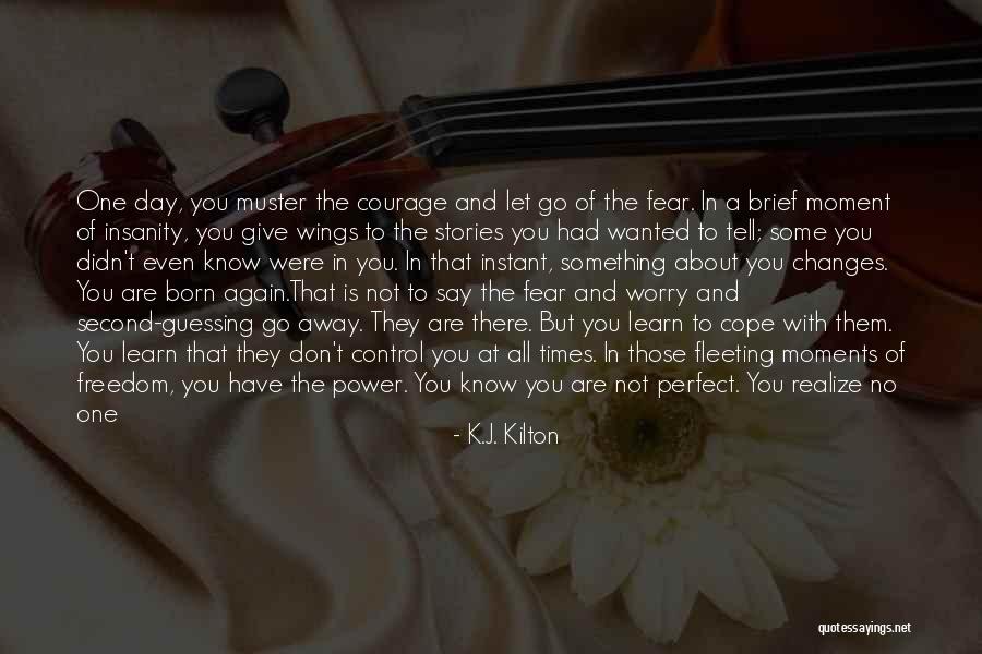 The Perfect Moment Quotes By K.J. Kilton