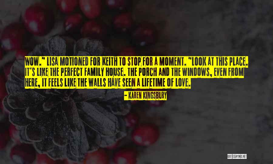 The Perfect Moment Quotes By Karen Kingsbury