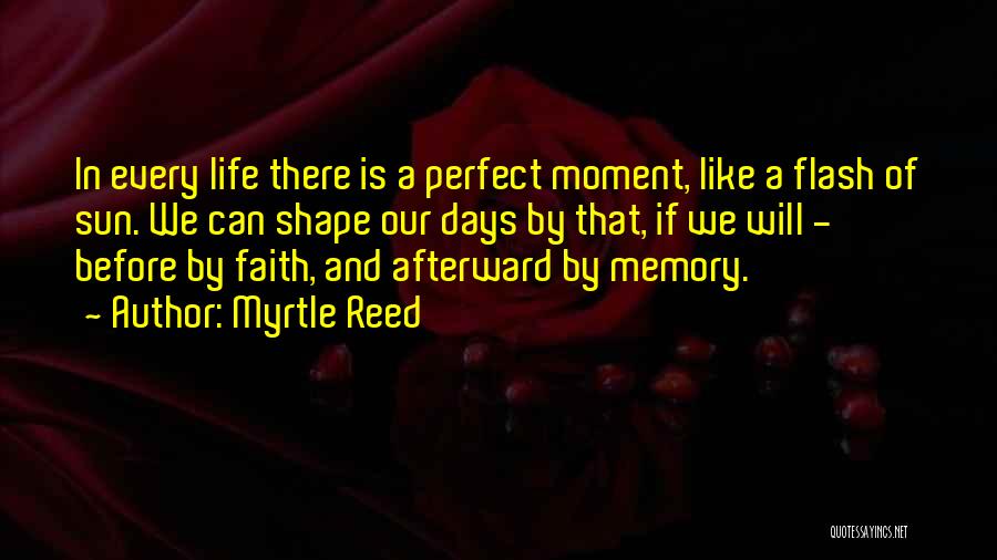 The Perfect Moment Quotes By Myrtle Reed