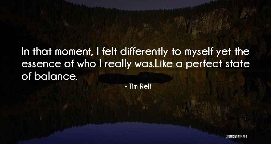 The Perfect Moment Quotes By Tim Relf