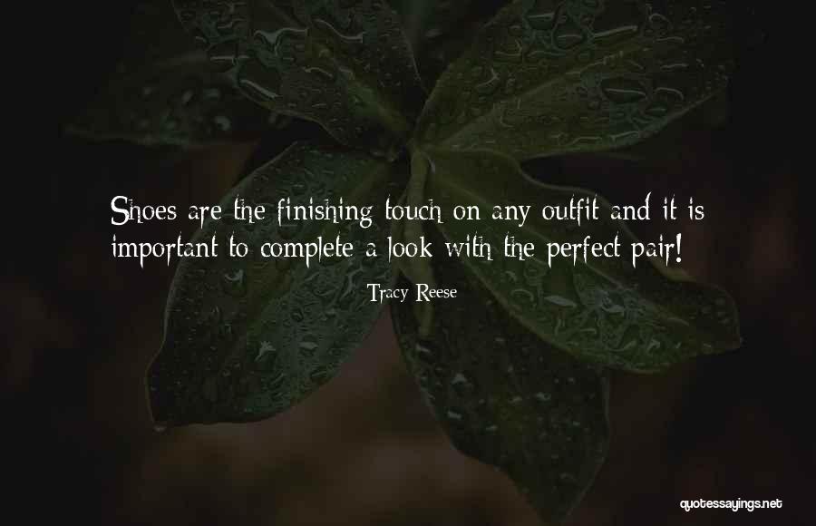The Perfect Pair Of Shoes Quotes By Tracy Reese The Perfect Pair Of Shoes Quotes By Tracy Reese