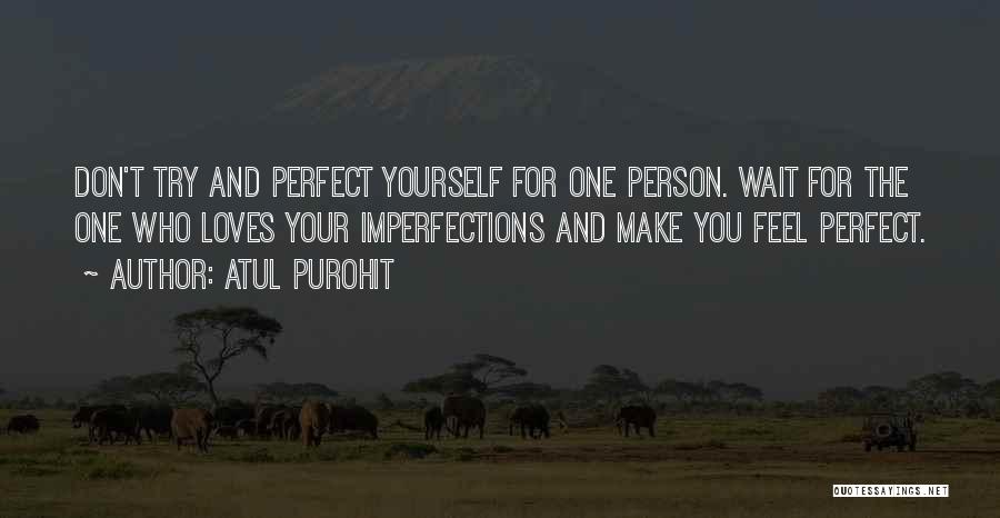 The Perfect Person For You Quotes By Atul Purohit