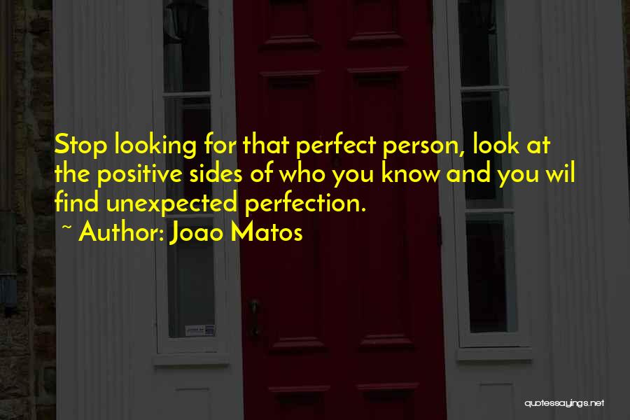 The Perfect Person For You Quotes By Joao Matos The Perfect Person For You Quotes By Joao Matos