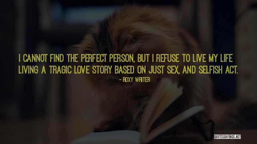 The Perfect Relationship Quotes By Roxy Writer The Perfect Relationship Quotes By Roxy Writer