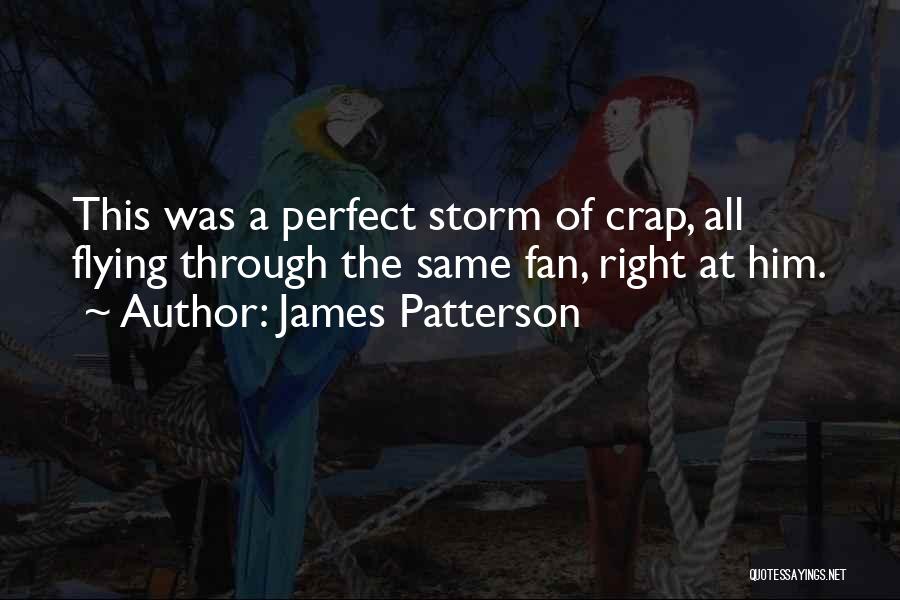 The Perfect Storm Quotes By James Patterson