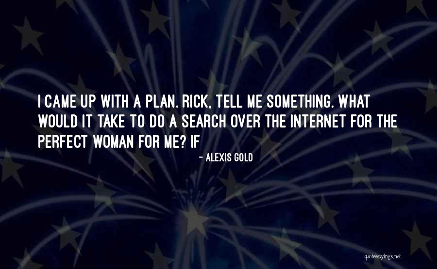 The Perfect Woman For Me Quotes By Alexis Gold