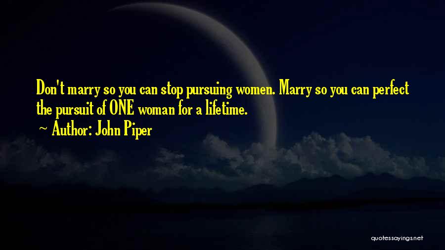 The Perfect Woman For Me Quotes By John Piper