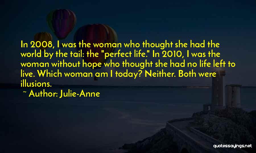 The Perfect Woman For Me Quotes By Julie-Anne The Perfect Woman For Me Quotes By Julie-Anne