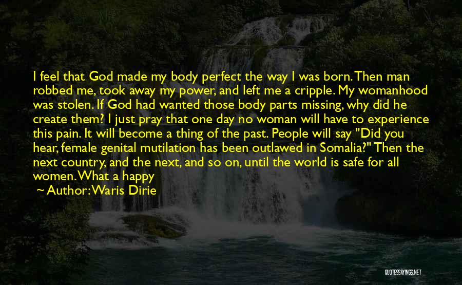 The Perfect Woman For Me Quotes By Waris Dirie The Perfect Woman For Me Quotes By Waris Dirie